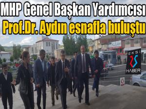 MHP Genel Başkan Yardımcısı Prof.Dr. Aydın esnafla buluştu