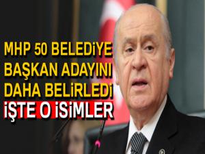 MHP, yerel seçimler için 50 belediye başkan adayını daha belirledi