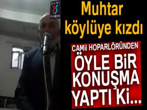 Muhtar köylüye kızdı cami hoparlöründen konuşma yaptı