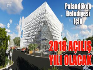 Palandöken Belediyesi için 2018 yılı açılış yılı olacak