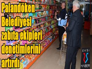 Palandöken Belediyesi zabıta ekipleri denetimlerini artırdı