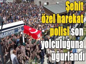 Şehit özel harekat polisi Erzurumda son yolculuğuna uğurlandı