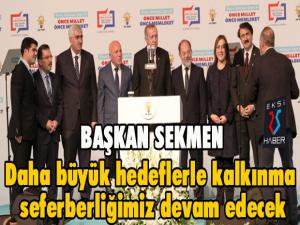 Sekmen: Daha büyük hedeflerle kalkınma seferberliğimiz devam edecek