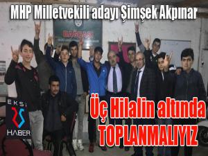 Şimşek Akpınar: Üç Hilalin altında toplanmalıyız