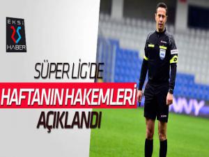 Süper Ligde ilk hafta hakemleri açıklandı