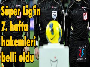 Süper Lig'in 7. hafta hakemleri belli oldu