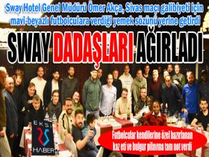 Sway Hotel, Dadaşları ağırladı...