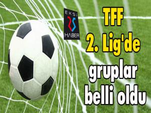 TFF 2. Lig'de gruplar belli oldu