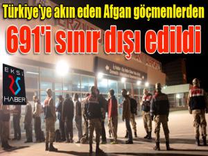 Türkiye'ye akın eden Afgan göçmenlerden 691'i sınır dışı edildi