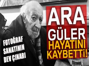 Usta fotoğrafçı Ara Güler hayatını kaybetti!