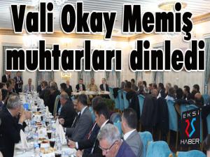 Vali Okay Memiş muhtarları dinledi