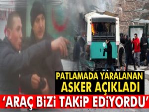 Son dakika haberi! Kayseri'deki patlamada yaralanan asker: Araç bizi takip ediyordu