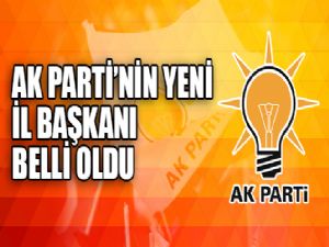  Ak Parti'nin Yeni İl Başkanı belli oldu