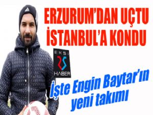 İşte Engin Baytar'ın yeni takımı...