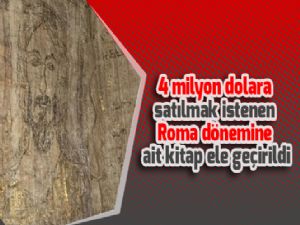 4 milyon dolara satılmak istenen Roma dönemine ait kitap ele geçirildi