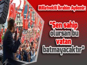  Milletvekili İbrahim Aydemir: