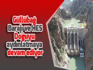 Güllübağ Barajı ve HES Doğuyu aydınlatmaya devam ediyor