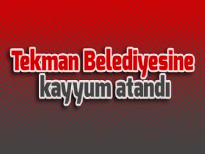 Tekman Belediyesine kayyum atandı