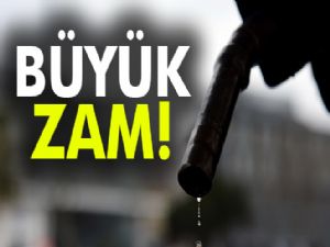 Benzin ve motorine büyük zam