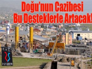 Doğu'nun cazibesi bu desteklerle artacak...