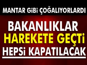 İki bakanlık harekete geçti! Kapatılacak