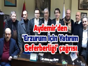 Aydemir'den 'Erzurum İçin Yatırım Seferberliği' çağrısı