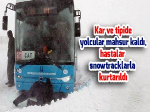 Kar ve tipide yolcular mahsur kaldı, hastalar snowtracklarla kurtarıldı