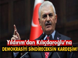Başbakan Yıldırım'dan Kılıçdaroğlu'na: 