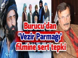 Burucu'dan 'Vezir Parmağı' filmine sert tepki