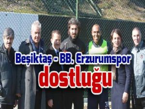 Beşiktaş - BB. Erzurumspor dostluğu