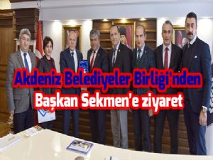 Akdeniz Belediyeler Birliği'nden Başkan Sekmen'e ziyaret