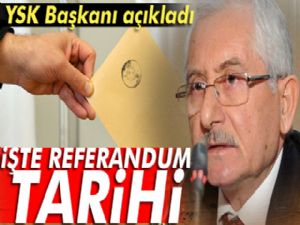YSK Başkanı Sadi Güven açıkladı! Referandum tarihi belli oldu!