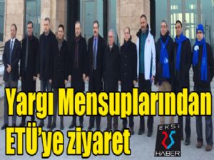 Yargı mensuplarından ETÜ'ye ziyaret..