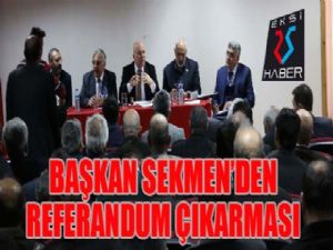 Başkan Sekmen'den Oltu, Olur ve Şenkaya'ya referandum çıkarması