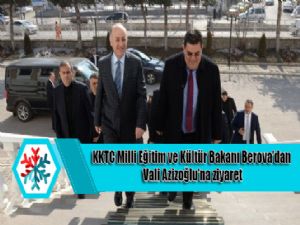 KKTC Milli Eğitim ve Kültür Bakanı Berova'dan Vali Azizoğlu'na ziyaret