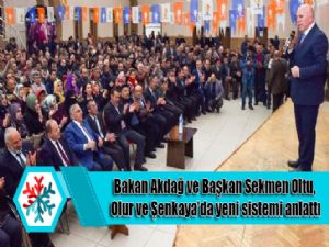 Bakan Akdağ ve Başkan Sekmen Oltu, Olur ve Şenkaya'da yeni sistemi anlattı