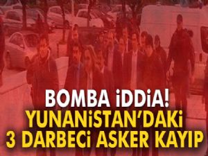 Bomba iddia: 'Yunanistan'daki 3 darbeci asker kayıp'