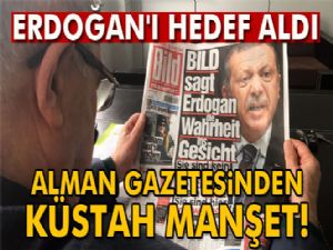 Alman Bild gazetesi Cumhurbaşkanı Recep Tayyip Erdoğan'ı hedef aldı