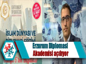Erzurum Diplomasi Akademisi açılıyor