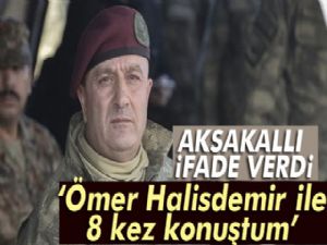 Özel Kuvvetler Komutanı Zekai Aksakallı ifade verdi