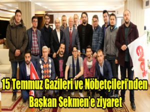 15 Temmuz Gazileri ve Nöbetçileri'nden Başkan Sekmen'e ziyaret