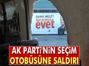 AK Parti'nin seçim otobüsüne saldırı