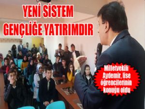 Milletvekili Aydemir: Yeni sistem gençliğe yatırımdır..