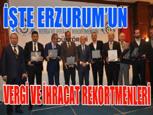 İşte Erzurum'un vergi ve ihracat rekortmenleri..
