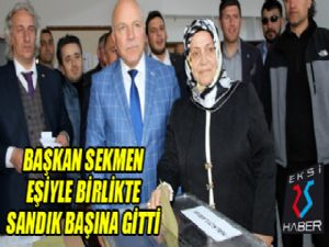 Başkan Sekmen eşiyle birlikte sandık başına gitti..