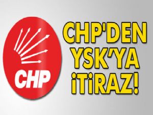 CHP'den YSK'ya itiraz