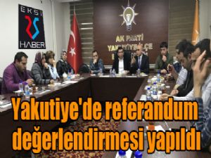 Yakutiye'de referandum değerlendirmesi yapıldı