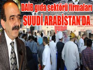 DAİB gıda sektörü firmaları Suudi Arabistan'da