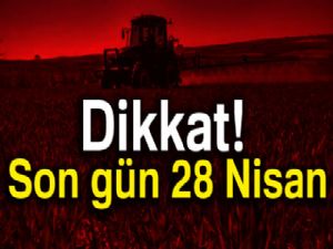 Dikkat! Son gün 28 Nisan...