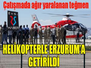 Çatışmada ağır yaralanan teğmen helikopterle Erzurum'a getirildi